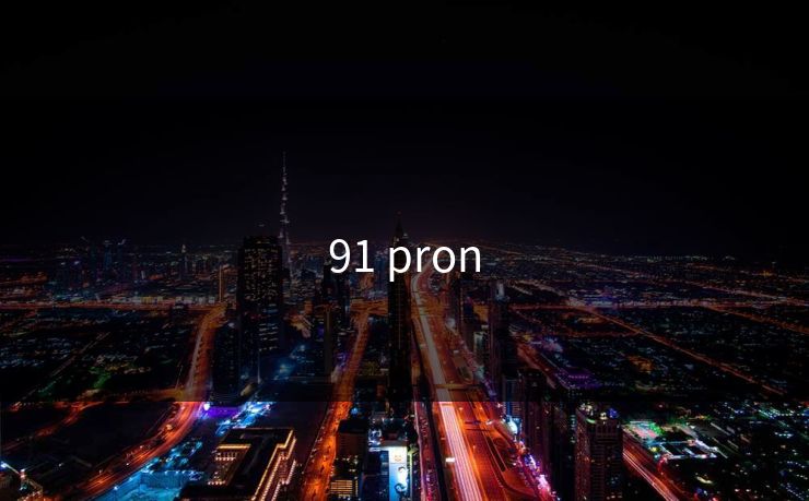 91 pron