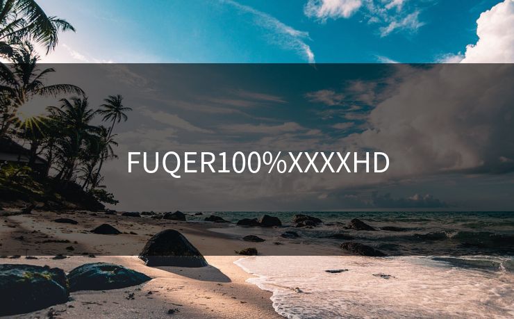 FUQER100%XXXXHD