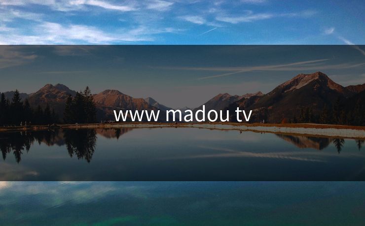 www madou tv www madou tv